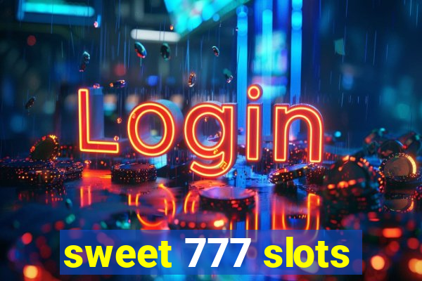 sweet 777 slots